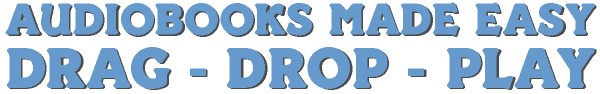 Audio Books on Demand, Drag Drop, Play..