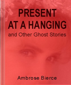 Cover Art for Present at a Hanging and Other Ghost ...