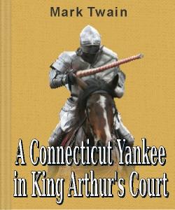 Cover Art for A Connecticut Yankee in King Arthur's...