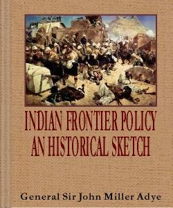 Cover Art for Indian Frontier Policy : An Historica...