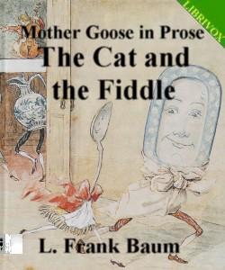 Cover Art for Mother Goose in Prose:The Cat and the...
