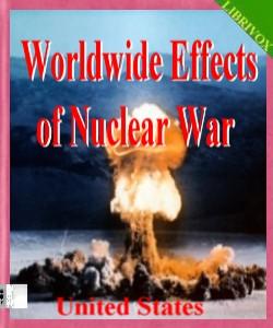 Cover Art for Worldwide Effects of Nuclear War:Some...