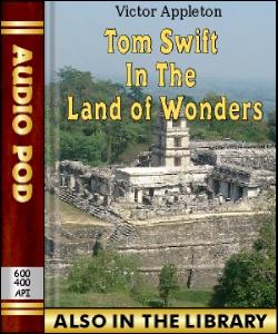 Audio Book Tom Swift in the Land of Wonders