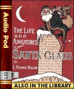 Audio Book The Life and Adventures of Santa Claus