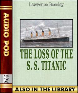 Audio Book The Loss of the S. S. Titanic