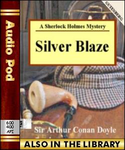 Audio Book Silver Blaze:A Sherlock Holmes Mystery