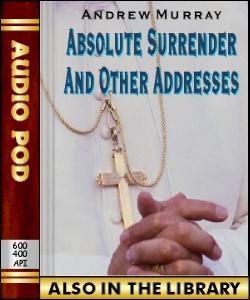 Audio Book Absolute Surrender and Other Addresses