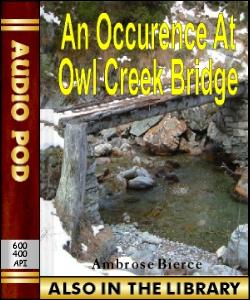 Audio Book An Occurence at Owl Creek Bridge