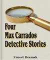 Four Max Carrados Detective Stories