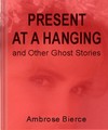 Present at a Hanging and Other Ghost ...
