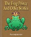 The Frog Prince and Other Stories