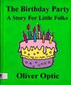 The Birthday Party, A Story For Littl...