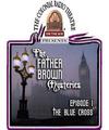 Father Brown Mysteries:The Blue Cross