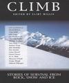 Climb:Stories of Survival From Rock, ...