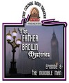 Father Brown Mysteries:The Invisible Man
