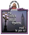 Father Brown Mysteries:The Queer Feet
