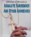 Absolute Surrender and Other Addresses