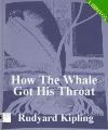 How the Whale Got His Throat