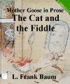 Mother Goose in Prose:The Cat and the...
