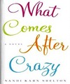 What Comes After Crazy