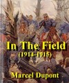 In the Field (1914-1915):The Impressi...