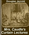 Mrs. Caudle's Curtain Lectures