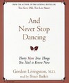 And Never Stop Dancing:Thirty More Tr...