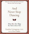 And Never Stop Dancing:Thirty More Tr...