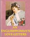 An Englishwoman's Love-Letters