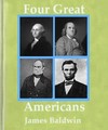 Four Great Americans:Washington, Fran...